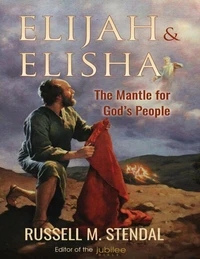 Elijah &amp; Elisha The Mantle for God's People