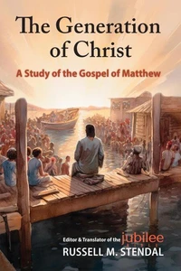 The Generation of Christ: A Study of the Gospel of Matthew