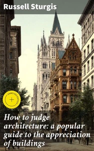 How to judge architecture: a popular guide to the appreciation of buildings