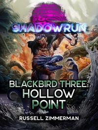 Shadowrun: Blackbird Three: Hollow Point