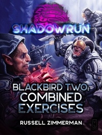  Russell Zimmerman - Shadowrun: Blackbird Two: Combined Exercises - Shadowrun.