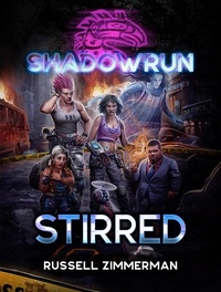  Russell Zimmerman - Shadowrun: Stirred - Shadowrun, #54.