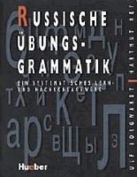 Russische Übungs-Grammatik - Ein Systematisches Lern- und Nachschlagewerk.
