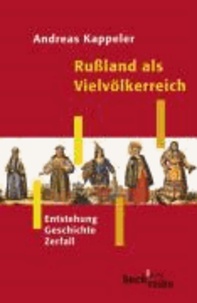 Rußland als Vielvölkerreich - Entstehung - Geschichte - Zerfall.