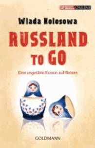 Russland to go - Eine ungeübte Russin auf Reisen.