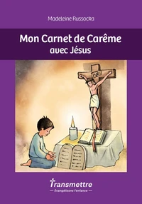 Mon Carnet de Carême en compagnie de Jésus