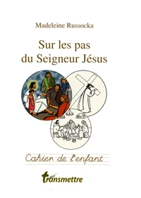 Sur les pas du Seigneur Jésus