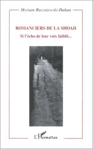 ROMANCIERS DE LA SHOAH. Si l'écho de leur voix faiblit...