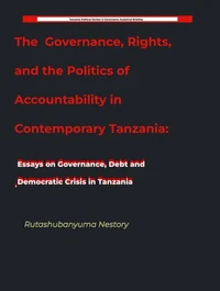 Governance, Rights, and the Politics of Accountability in Contemporary Tanzania
