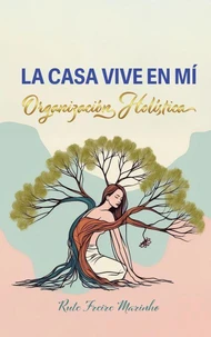 La casa vive en mí: Organización holística