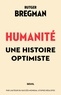 Rutger Bregman - Humanité - Une histoire optimiste.