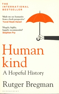 Rutger Bregman - Humankind - A Hopeful History.