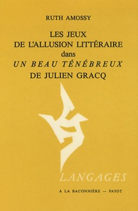 Ruth Amossy - Les jeux de l'allusion littéraire dans Un beau ténébreux de Julien Gracq.