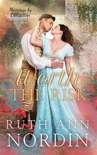  Ruth Ann Nordin - Worth the Risk - Marriage by Obligation Series, #4.