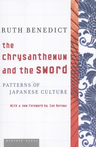 Ruth Benedict - The Chrysanthemum and the Sword - Patterns of Japanese Culture.