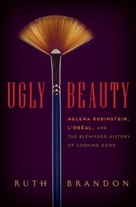 Ruth Brandon - Ugly Beauty - The Ugly Face of the Beauty Business.
