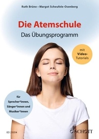 Ruth Brüne et Margot Scheufele-osenberg - Die Atemschule - Übungsprogramm für Sänger, Instrumentalisten und Sprecher.