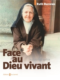 Ruth Burrows - Face au Dieu vivant - Autobiographie.