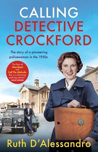 Calling Detective Crockford. The story of a pioneering policewoman in the 1950s