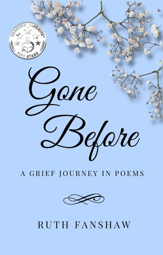  Ruth Fanshaw - Gone Before: A Grief Journey in Poems - Ruth Fanshaw's Poetry, #2.