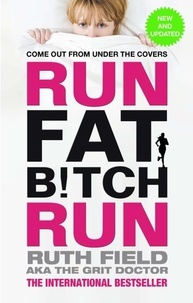 Ruth Field - Run Fat Bitch Run - The International Bestseller.