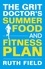 The Grit Doctor's Summer Food and Fitness Plan