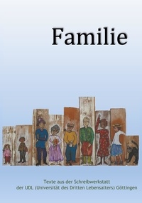 Ruth Finckh - Familie - eine Anthologie aus der UDL-Schreibwerkstatt.