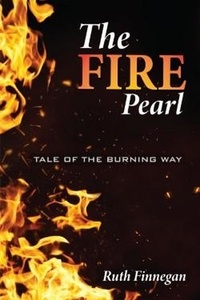  Ruth Finnegan - THE FIRE PEARL Tale of the  burning way - Kate-Pearl Stories, #5.