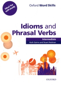 Ruth Gairns et Stuart Redman - Idioms and phrasal verbs - Intermediate.