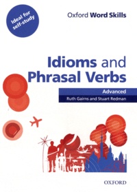 Ruth Gairns et Stuart Redman - Idioms and phrasal verbs - Advanced.