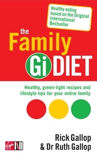 Ruth Gallop et Rick Gallop - The Family Gi Diet.