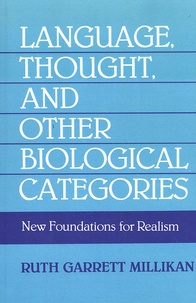 Ruth Garrett Millikan - Language, Thought, and Other Biological Categories - New Foundations for Realism.