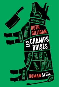 Ruth Gilligan - Les Champs brisés.