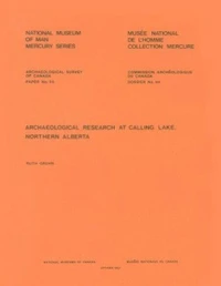 Archaeological Research at Calling Lake, Northern Alberta