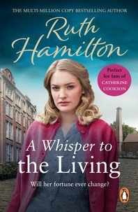 Ruth Hamilton - A Whisper To The Living - A moving and enthralling saga set in Bolton from bestselling author Ruth Hamilton.