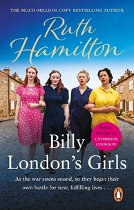 Ruth Hamilton - Billy London's Girls - A captivating and uplifting saga set in Bolton during WW2 from bestselling author Ruth Hamilton.