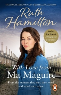 Ruth Hamilton - With Love From Ma Maguire - An emotional, heart-warming and gripping saga set in Bolton from bestselling author Ruth Hamilton..