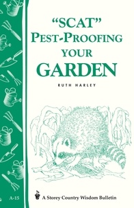 Ruth Harley - Pest-Proofing Your Garden - Storey's Country Wisdom Bulletin A-15.