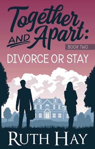  Ruth Hay - Divorce or Stay - Together and Apart, #2.