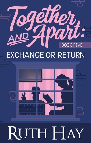  Ruth Hay - Exchange or Return - Together and Apart, #5.