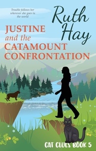  Ruth Hay - Justine and the Catamount Confrontation - Cat Clues, #5.