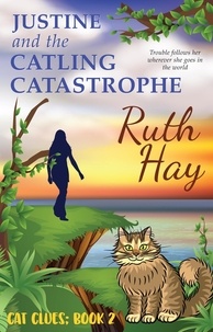  Ruth Hay - Justine and the Catling Catastrophe - Cat Clues, #2.