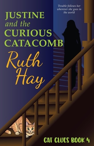  Ruth Hay - Justine and the Curious Catacomb - Cat Clues, #4.
