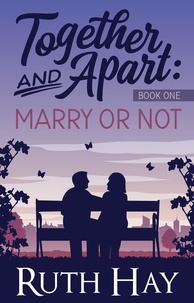  Ruth Hay - Marry or Not - Together and Apart, #1.