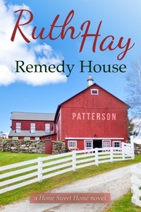  Ruth Hay - Remedy House - Home Sweet Home, #3.