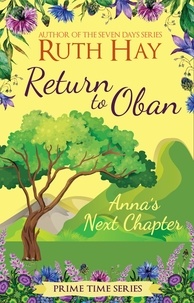  Ruth Hay - Return to Oban: Anna's Next Chapter - Prime Time, #7.
