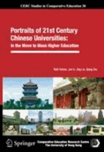 Ruth Hayhoe et Jun Li - Portraits of 21st Century Chinese Universities - In the Move to Mass Higher Education.