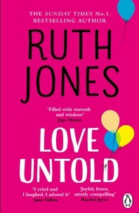 Ruth Jones - Love Untold - The joyful Sunday Times bestseller and Richard and Judy Book Club pick.