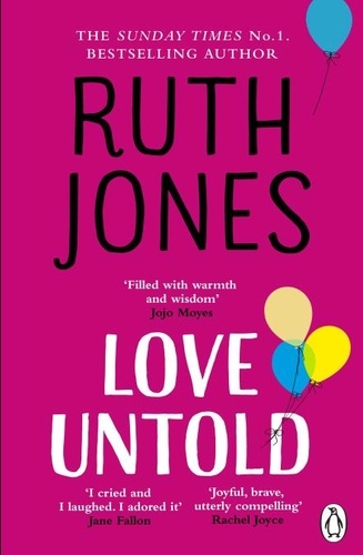 Ruth Jones - Love Untold - The joyful Sunday Times bestseller and Richard and Judy Book Club pick.