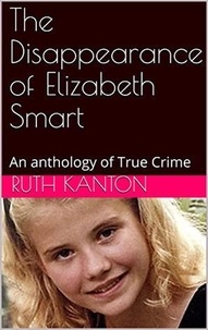  Ruth Kanton - The Disappearance of Elizabeth Smart.